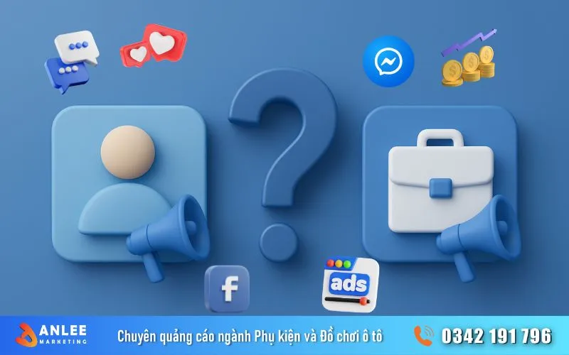Anh em có thể cân nhắc chạy quảng cáo trên tài khoản cá nhân hoặc tài khoản doanh nghiệp