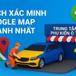 Xác minh Google Map (Doanh nghiệp trên bản đồ) mang lại nhiều lợi ích cho các cửa hàng garage, lắp đặt phụ kiện ô tô.